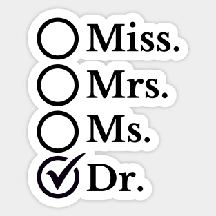 Doctor's Pride Saying: 'Dr.' Box Checked - Funny Professional Recognition Sticker